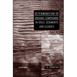 Determination of Organic Compounds in Soils, Sediments and Sludges Determination of Organic Compounds in Soils, Sediments and Sludges