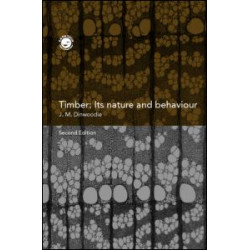Timber: Its Nature and Behaviour Timber: Its Nature and Behaviour