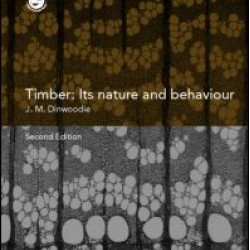 Timber: Its Nature and Behaviour