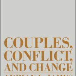 Couples, Conflict and Change Couples, Conflict and Change