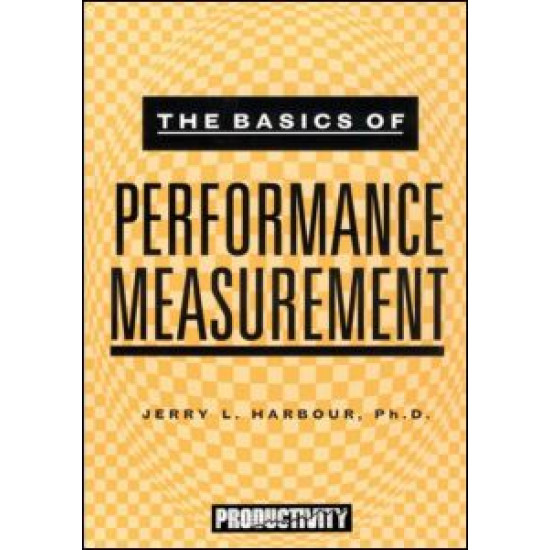 The Basics of Performance Measurement The Basics of Performance Measurement