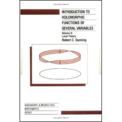 Introduction to Holomorphic Functions of Several Variables, Volume II Introduction to Holomorphic Functions of Several Variables, Volume II