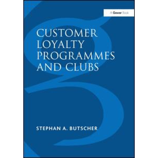 Customer Loyalty Programmes and Clubs Customer Loyalty Programmes and Clubs