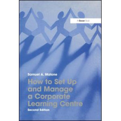 How to Set Up and Manage a Corporate Learning Centre How to Set Up and Manage a Corporate Learning Centre