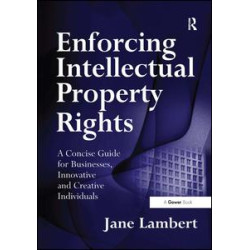 Enforcing Intellectual Property Rights Enforcing Intellectual Property Rights