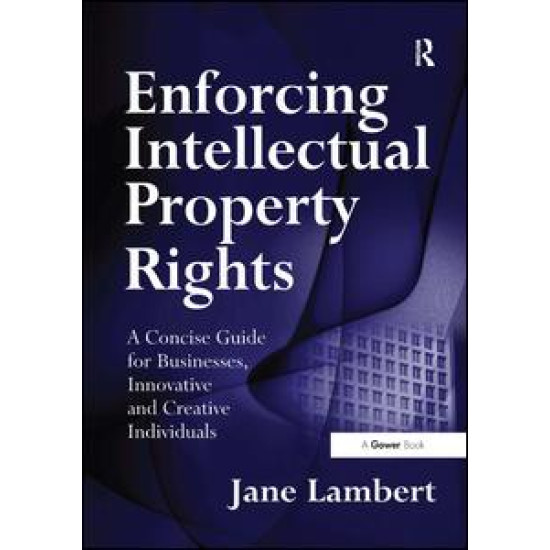 Enforcing Intellectual Property Rights Enforcing Intellectual Property Rights