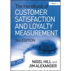 The Handbook of Customer Satisfaction and Loyalty Measurement The Handbook of Customer Satisfaction and Loyalty Measurement