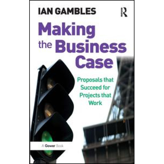 Making the Business Case Making the Business Case