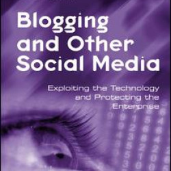 Blogging and Other Social Media Blogging and Other Social Media