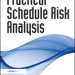 Practical Schedule Risk Analysis Practical Schedule Risk Analysis
