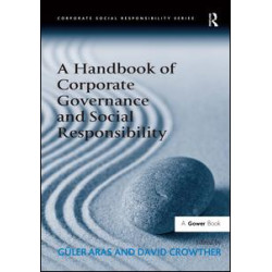 A Handbook of Corporate Governance and Social Responsibility A Handbook of Corporate Governance and Social Responsibility