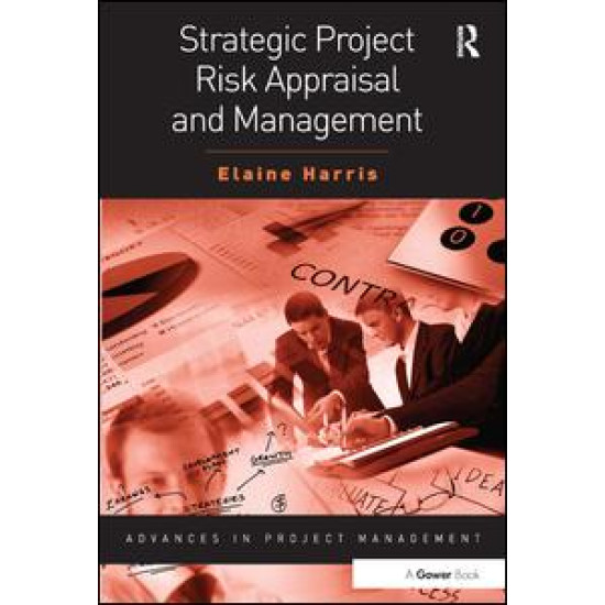 Strategic Project Risk Appraisal and Management