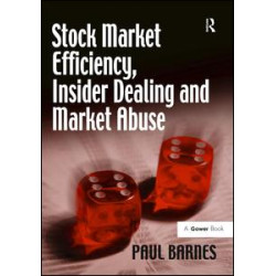 Stock Market Efficiency, Insider Dealing and Market Abuse Stock Market Efficiency, Insider Dealing and Market Abuse