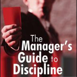 The Manager's Guide to Discipline The Manager's Guide to Discipline