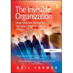 The Invisible Organization The Invisible Organization