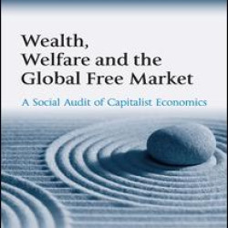Wealth, Welfare and the Global Free Market