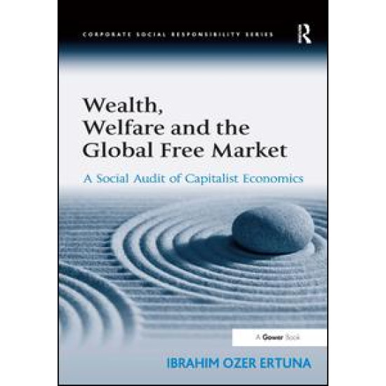 Wealth, Welfare and the Global Free Market Wealth, Welfare and the Global Free Market