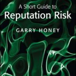 A Short Guide to Reputation Risk A Short Guide to Reputation Risk