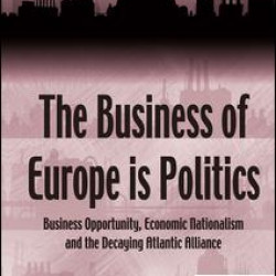 The Business of Europe is Politics The Business of Europe is Politics