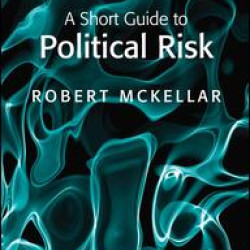 A Short Guide to Political Risk A Short Guide to Political Risk