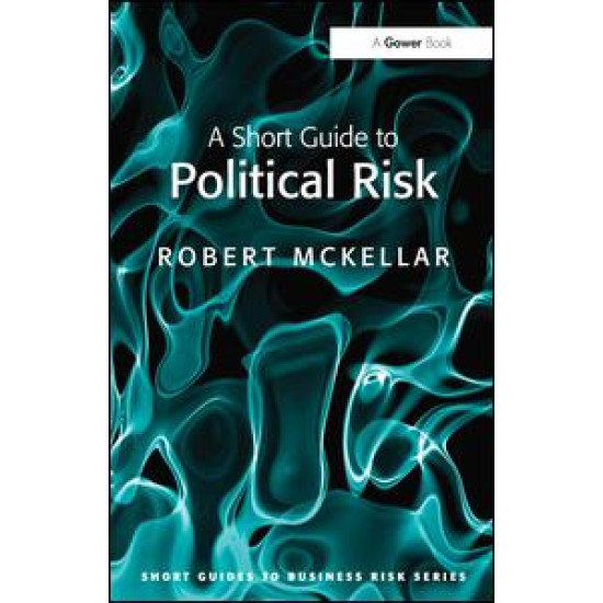 A Short Guide to Political Risk A Short Guide to Political Risk