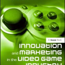Innovation and Marketing in the Video Game Industry Innovation and Marketing in the Video Game Industry
