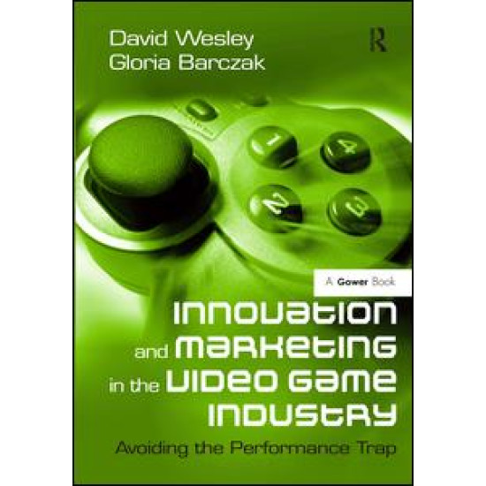 Innovation and Marketing in the Video Game Industry Innovation and Marketing in the Video Game Industry