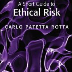 A Short Guide to Ethical Risk A Short Guide to Ethical Risk
