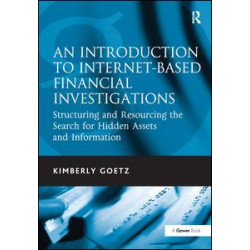 An Introduction to Internet-Based Financial Investigations An Introduction to Internet-Based Financial Investigations