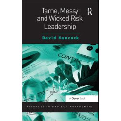 Tame, Messy and Wicked Risk Leadership Tame, Messy and Wicked Risk Leadership