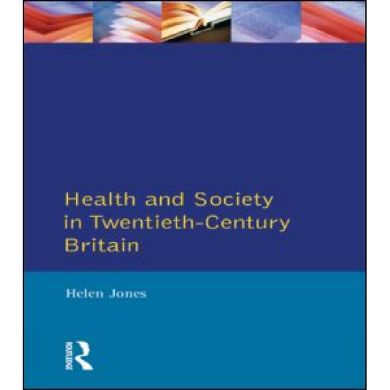 Health and Society in Twentieth Century Britain Health and Society in Twentieth Century Britain