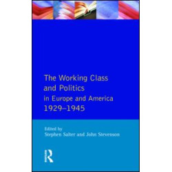The Working Class and Politics in Europe and America 1929-1945 The Working Class and Politics in Europe and America 1929-1945