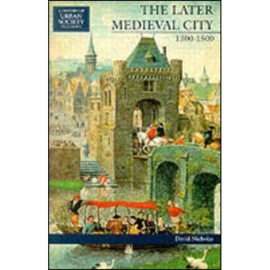 The Later Medieval City The Later Medieval City