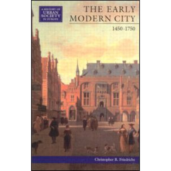 The Early Modern City 1450-1750 The Early Modern City 1450-1750