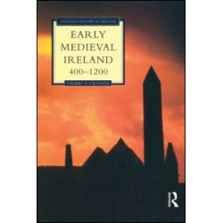 Early Medieval Ireland 400-1200 Early Medieval Ireland 400-1200