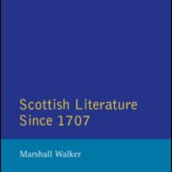 Scottish Literature Since 1707 Scottish Literature Since 1707