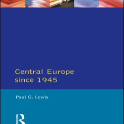 Central Europe Since 1945 Central Europe Since 1945