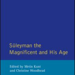 Suleyman the Magnificent and His Age