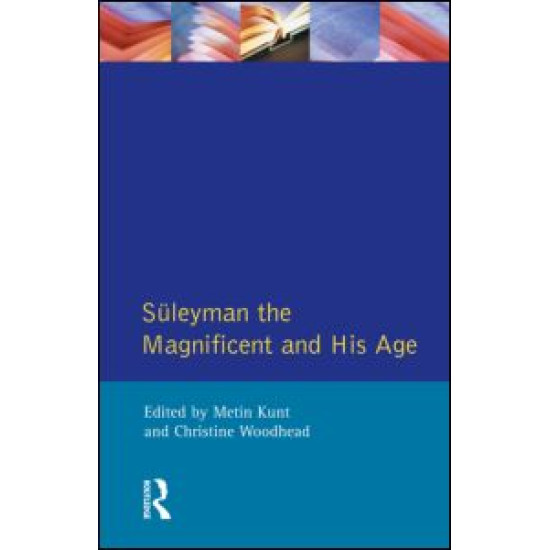 Suleyman the Magnificent and His Age Suleyman the Magnificent and His Age