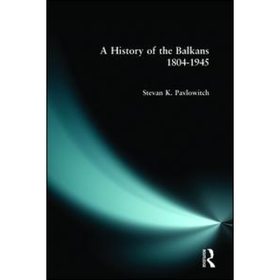 A History of the Balkans 1804-1945 A History of the Balkans 1804-1945