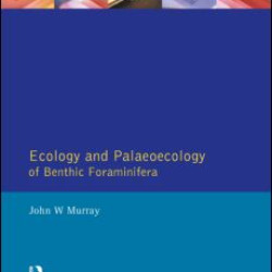 Ecology and Palaeoecology of Benthic Foraminifera Ecology and Palaeoecology of Benthic Foraminifera