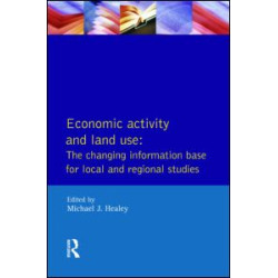 Economic Activity and Land Use The Changing Information Base for Localand Regional Studies Economic Activity and Land Use The Changing Information Base for Localand Regional Studies