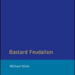 Bastard Feudalism Bastard Feudalism