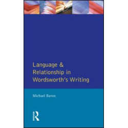Language and Relationship in Wordsworth's Writing Language and Relationship in Wordsworth's Writing