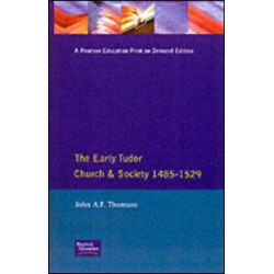 The Early Tudor Church and Society 1485-1529