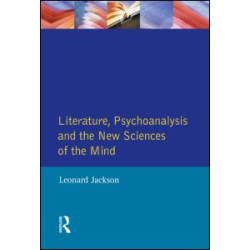 Literature, Psychoanalysis and the New Sciences of Mind Literature, Psychoanalysis and the New Sciences of Mind