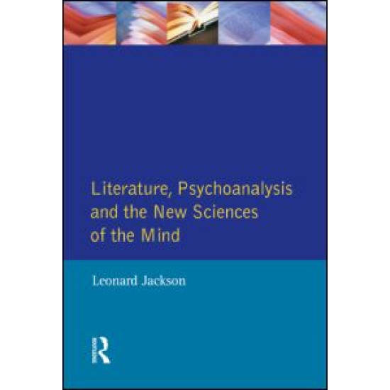 Literature, Psychoanalysis and the New Sciences of Mind