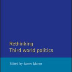 Rethinking Third-World Politics Rethinking Third-World Politics