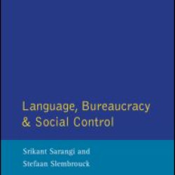 Language, Bureaucracy and Social Control Language, Bureaucracy and Social Control