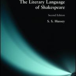 The Literary Language of Shakespeare The Literary Language of Shakespeare